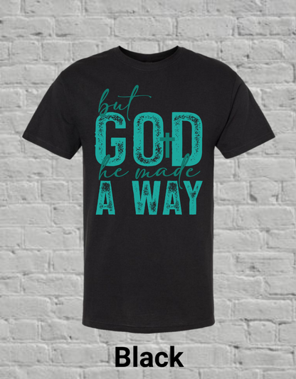 But God He Made A Way