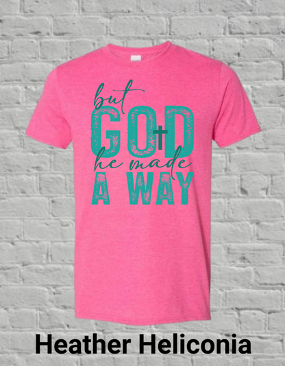 But God He Made A Way