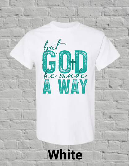 But God He Made A Way