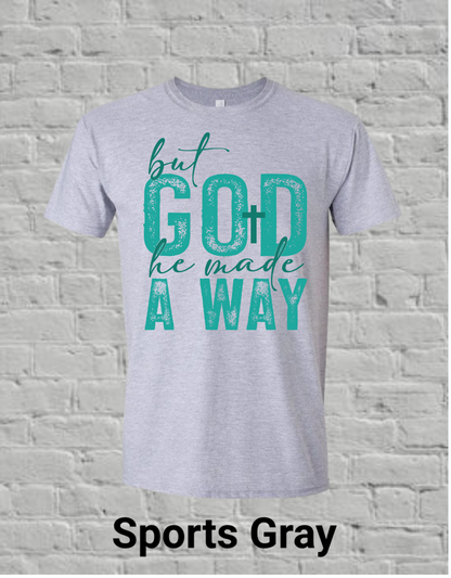 But God He Made A Way
