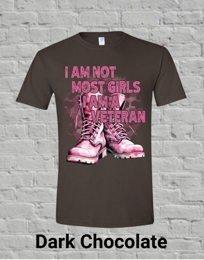 I Am Not Most Girls I'm A Veteran