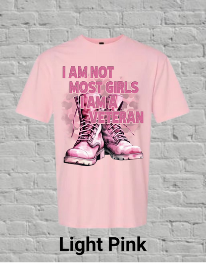 I Am Not Most Girls I'm A Veteran
