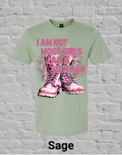 I Am Not Most Girls I'm A Veteran