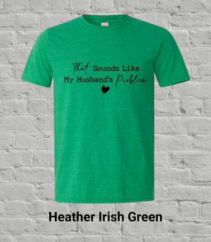 That Sounds Like My Husbands Problem